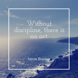 Without discipline, there is no art.