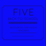 5 Back-to-School Resources for Violin Teachers