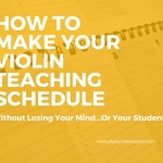 How to Make Your Violin Teaching Schedule
