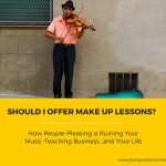 Should I Offer Make Up Music Lessons?