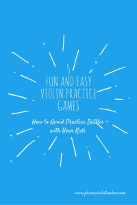 5 Fun and easy violin practice games-- How to end music practice battles with your kids for good!