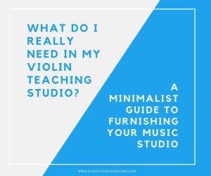 Do you have these essential items in your violin studio? Is your studio filled with clutter that you never even use? Here's what you really need to have..