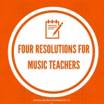 Four Resolutions for Music Teachers