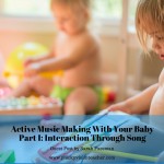 Guest Post: Active Music Making with Your Baby–It’s Fun!