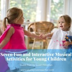Guest Post: Seven Fun and Interactive Musical Activities for Young Children