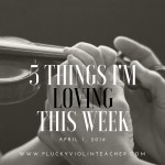 5 Things I’m Loving This Week–April 1, 2016