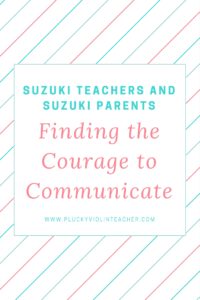 For Suzuki Teachers and Suzuki Parents: Do you need to have one of these tough conversations?