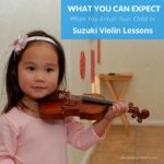 What to Expect When You Enroll Your Child In Suzuki Violin Lessons…