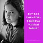 How Do I Know if My Child Has Musical Talent?