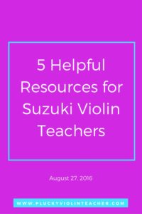 Helpful Resources for Suzuki Violin Teachers via www.pluckyviolinteacher.com