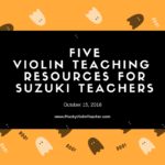 5 Violin Teaching Ideas for Suzuki Teachers…