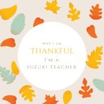 Why I’m Grateful I’m a Suzuki Teacher