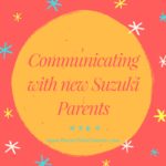 Communicating with New Suzuki Parents…