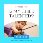 Is My Child Talented?